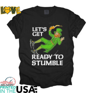 Official Let’s Get Ready to Stumble St Patty’s Day Shirt