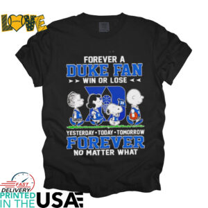 Peanuts forever a Duke fan win or lose forever no matter what shirt