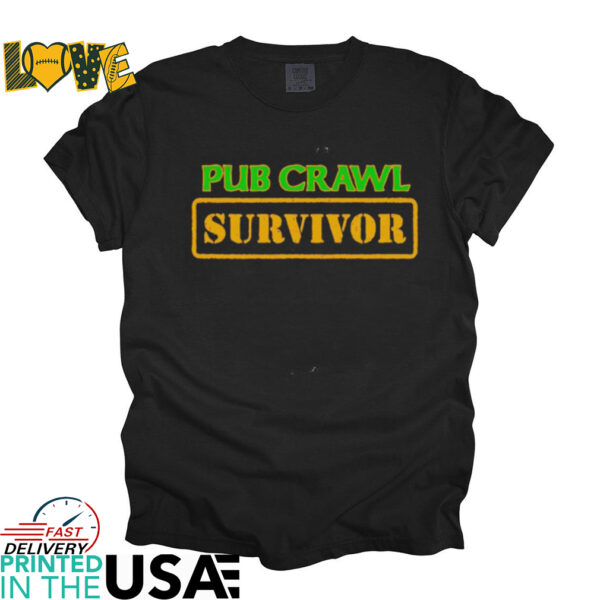 Pub crawl survivor shirt