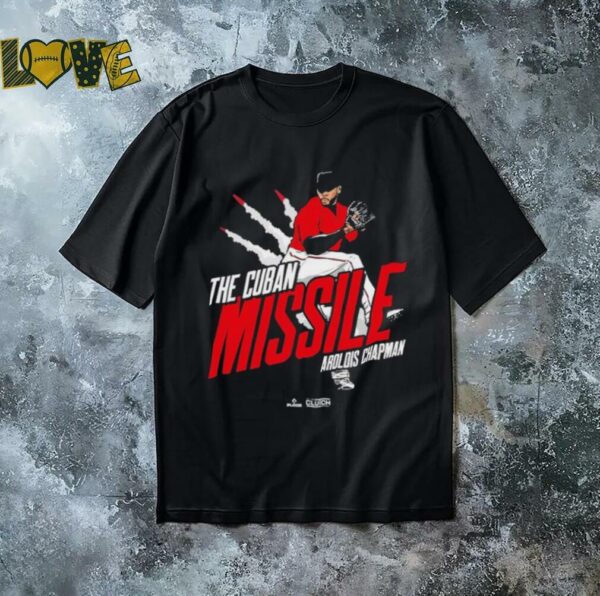 Aroldis Chapman The Cuban Missile In Boston Red Sox T shirts