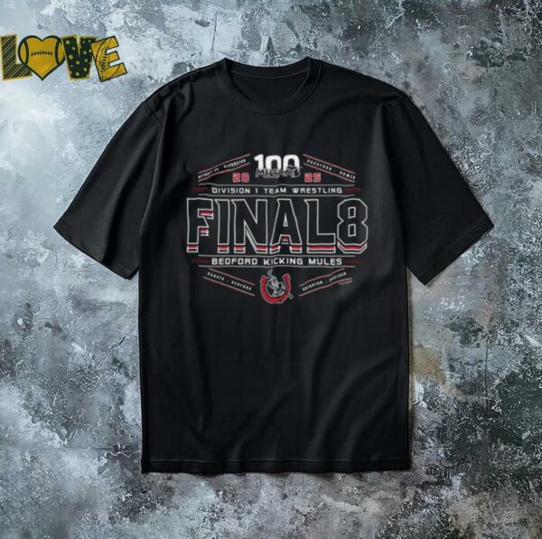 Bedford Kicking Mules 2025 MHSAA division 1 team wrestling final 8 shirt