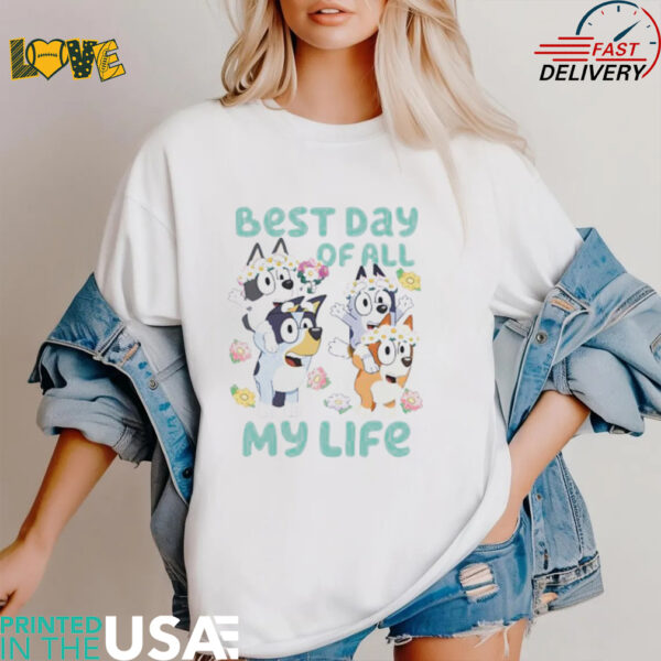 Best day of all my life shirt