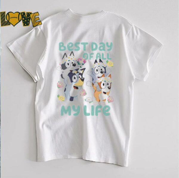 Best day of all my life shirt