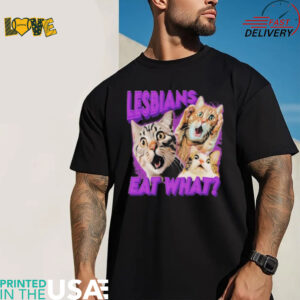 Lesbians Eat What Cat T Shirts