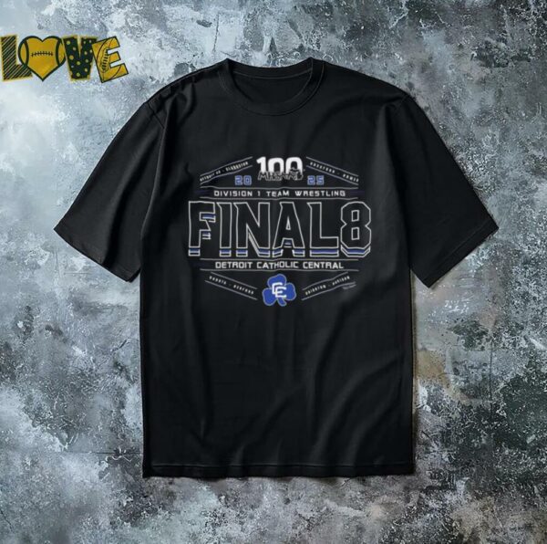 Detroit Catholic Central 2025 MHSAA division 1 team wrestling final 8 shirt