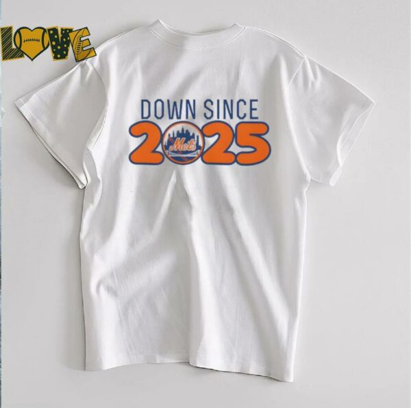 Down Since 2025 New York Mets shirt