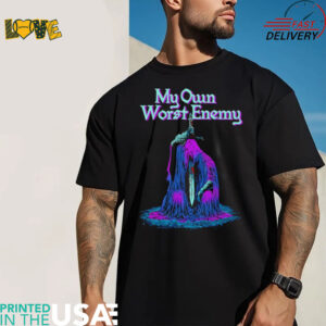 My own worst enemy death shirt