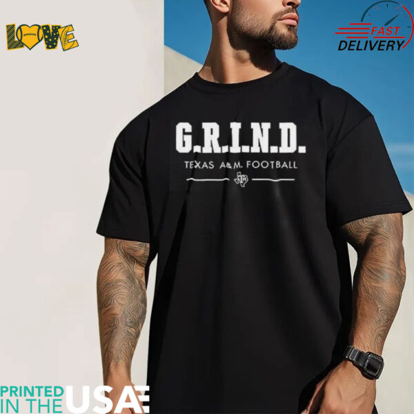 G.R.I.N.D Texas A&M Football shirt