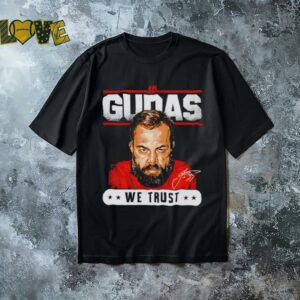 In Radko Gudas we trust signature shirt