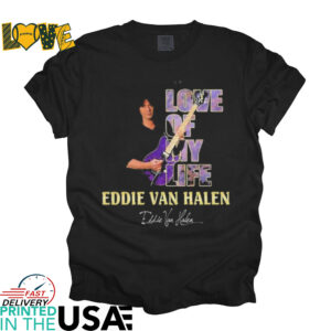 Eddie Van Halen love of my life signature shirt