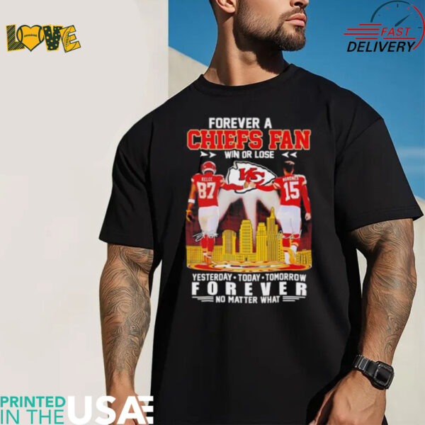 Kansas City Chiefs forever a Chiefs fan win or lose shirt