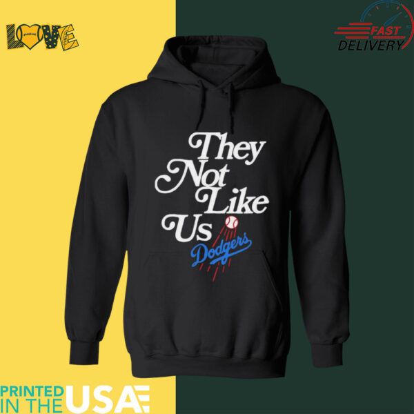 Los Angeles Dodgers they not like us shirt