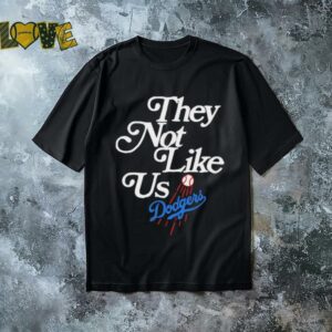 Los Angeles Dodgers they not like us shirt