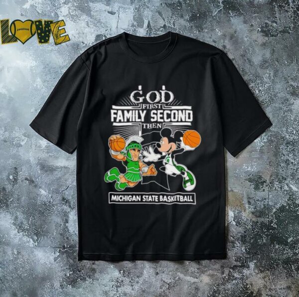 Mickey mouse God first family second then Michigan State basketball shirt