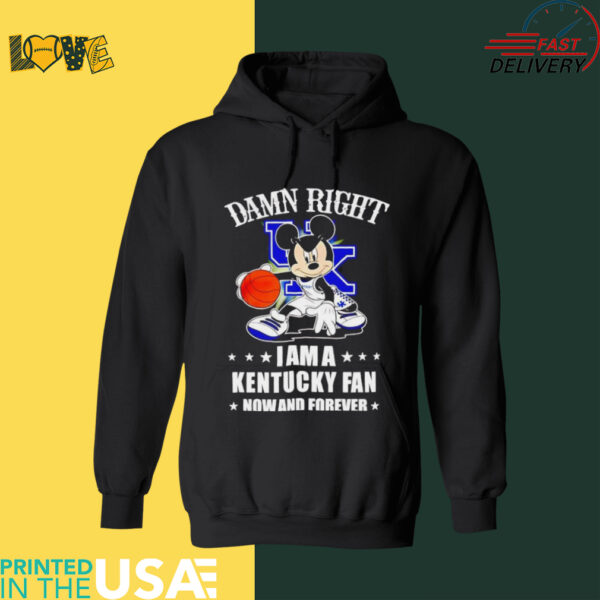 Mickey mouse damn right I am a Kentucky fan now and forever shirt