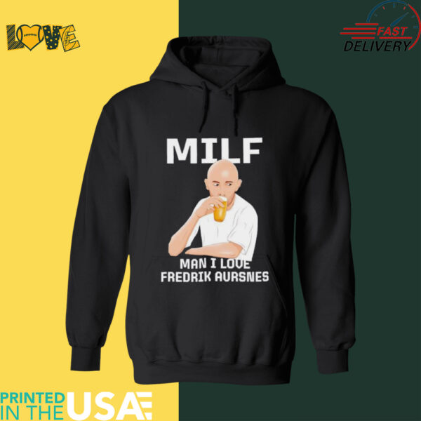 Milf Man I Love Fredrik Aursnes shirt