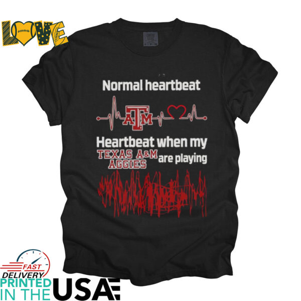 Normal heartbeat and heartbeat when my Texas A&M Aggies are playing shirt