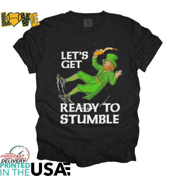 Official Let’s Get Ready to Stumble St Patty’s Day Shirt