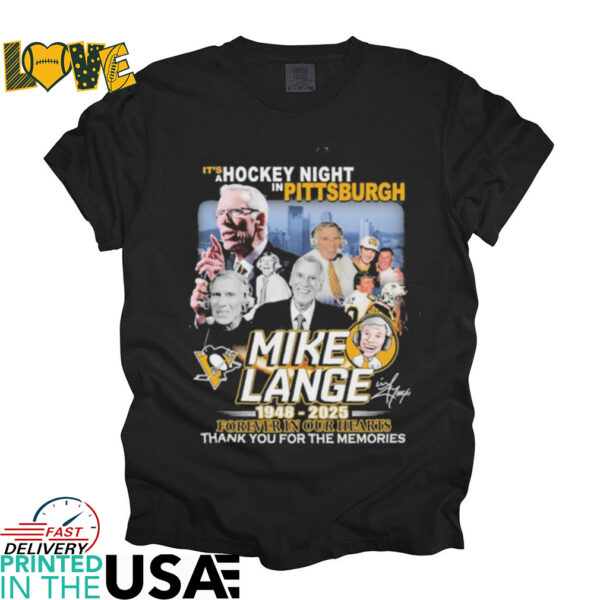 Official Mike Lange 1948 2025 Forever In Our Hearts Thank You For The Memories Shirt