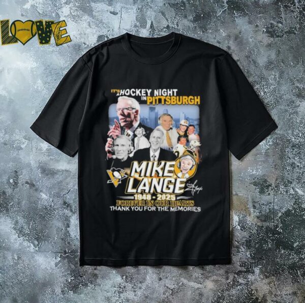 Official Mike Lange 1948 2025 Forever In Our Hearts Thank You For The Memories Shirt