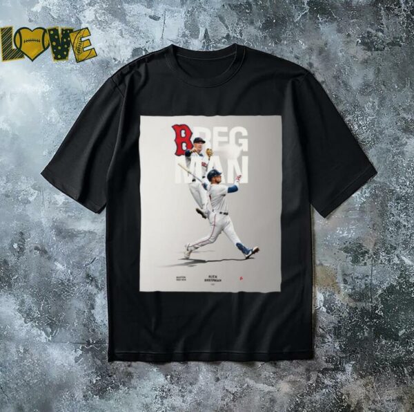 Official Poster Boston Red Sox MLB Baseball INF Alex Bregman Breggy to Boston t shirt