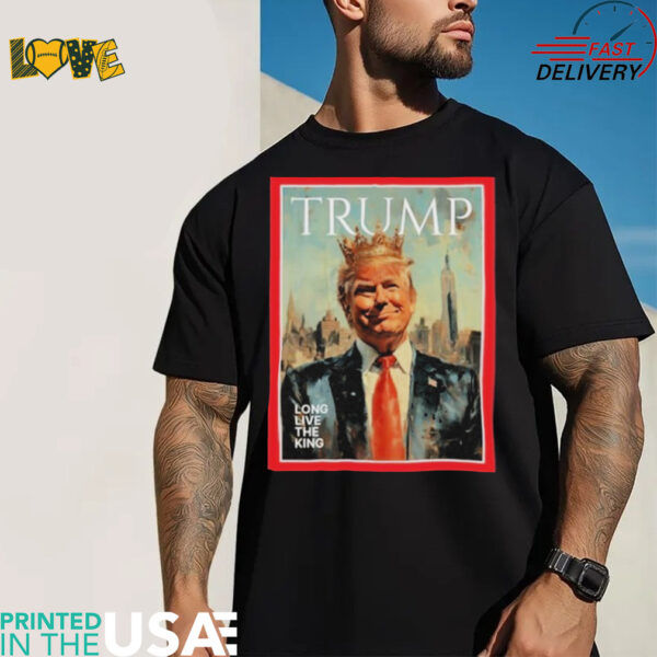 Official Trump Long Live The King Shirt