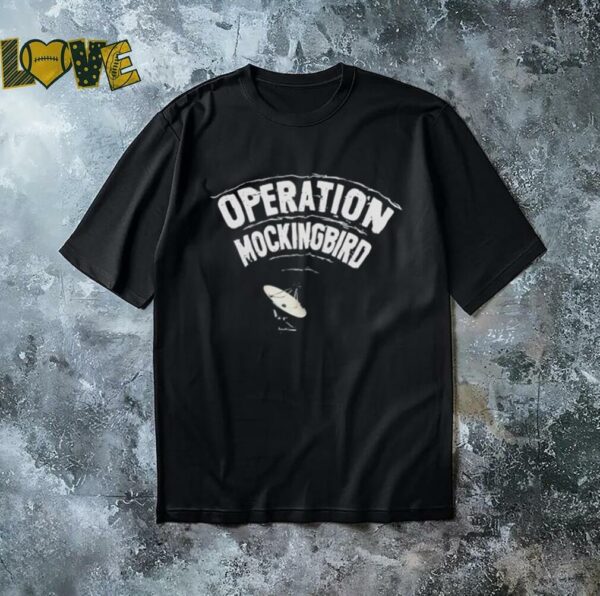 Operation mockingbird shirt