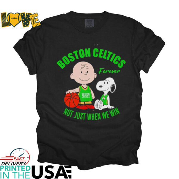 Peanuts Boston Celtics forever not just when we win shirt