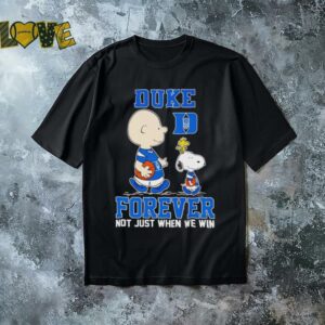 Peanuts Duke forever not just when we win shirt