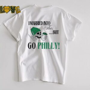 Philadelphia Eagles I married into this but go Philly shirt