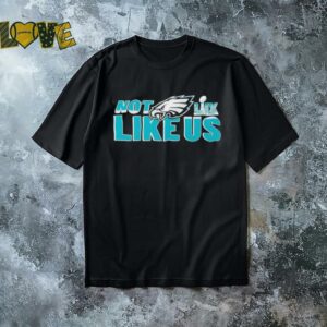 Philadelphia Eagles Super Bowl LIX not like us shirt