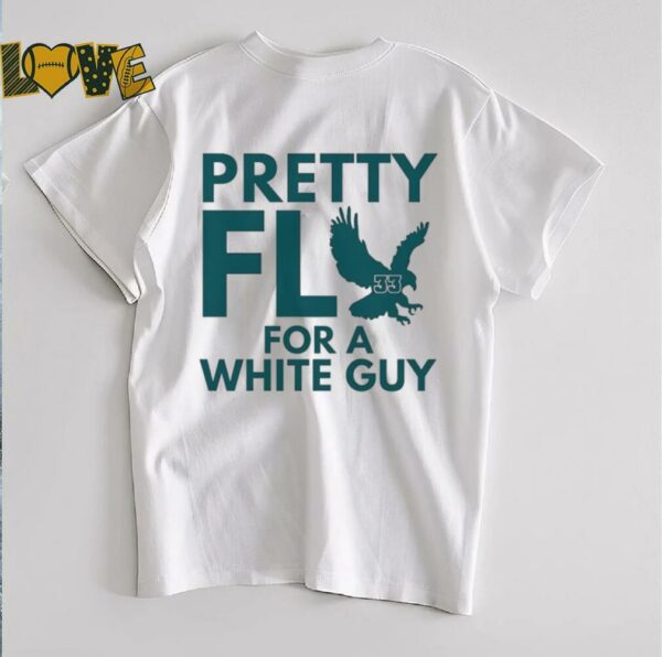 Philadelphia Eagles pretty fly for a white guy shirt