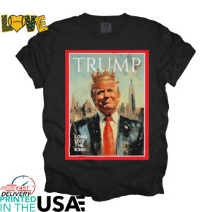 Official Trump Long Live The King Shirt