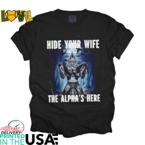 Hide your wife the alpha is here werewolf ripping meme shirt