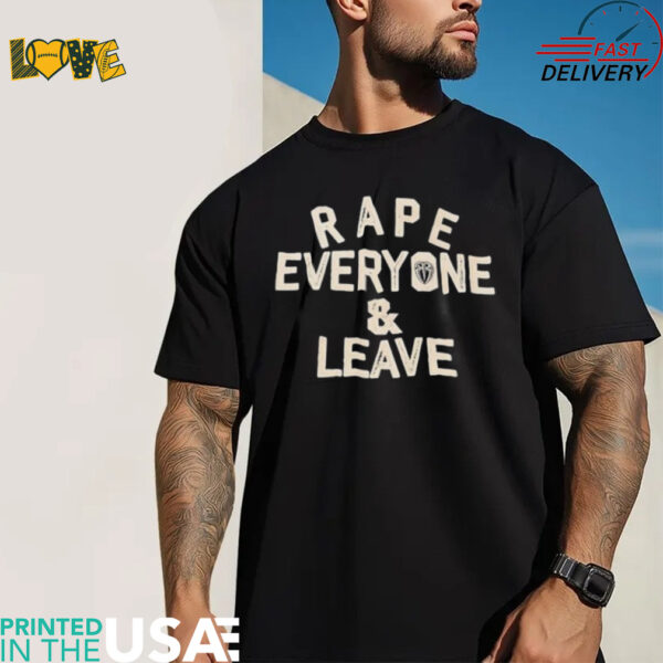 Rape everyone and leave shirt