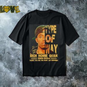 Rich Homie Quan type of way 1989 2024 thank you for the music and memories signatures shirt