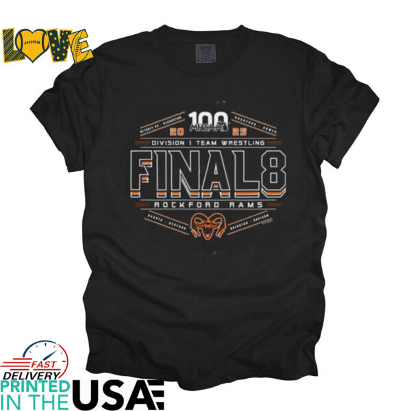 Rockford Rams 2025 MHSAA division 1 team wrestling final 8 shirt