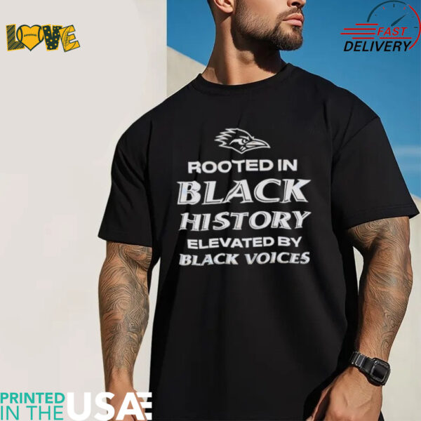 Rooted is black history elevated by black voices UTSA Roadrunners logo shirt