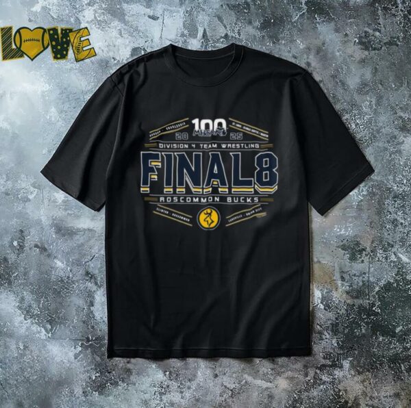 Roscommon Bucks 2025 MHSAA division 4 team wrestling final 8 shirt