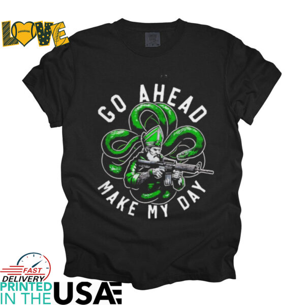 Saint Patrick go ahead make my day St Patrick’s day shirt