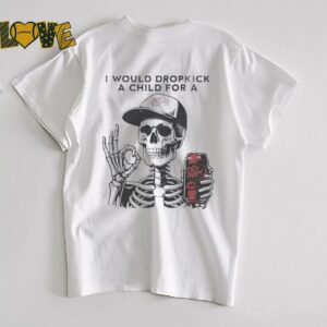 Skeleton I would dropkick a child for a Dr Pepper shirt