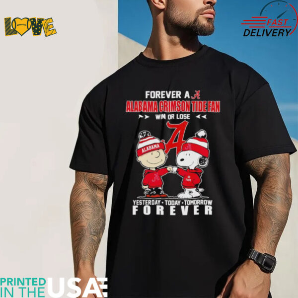 Snoopy forever a Alabama Crimson Tide fan win or lose shirt