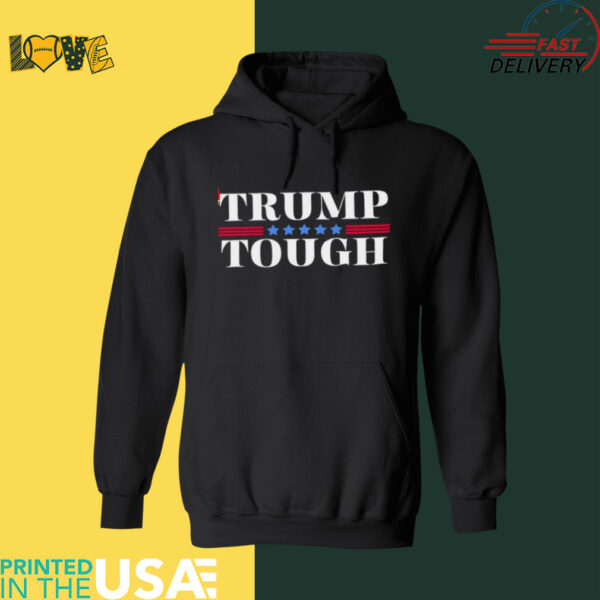 Trump Tough Trump American Tough shirt