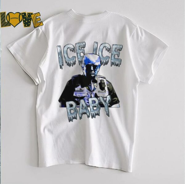 Trump ice ice baby shirt