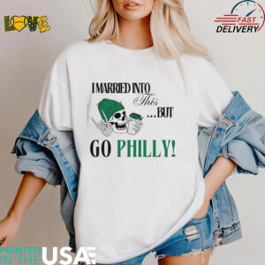 Philadelphia Eagles I married into this but go Philly shirt