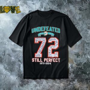 Undefeated Miami Dolphins 72 still perfect 1972 2024 signatures shirt