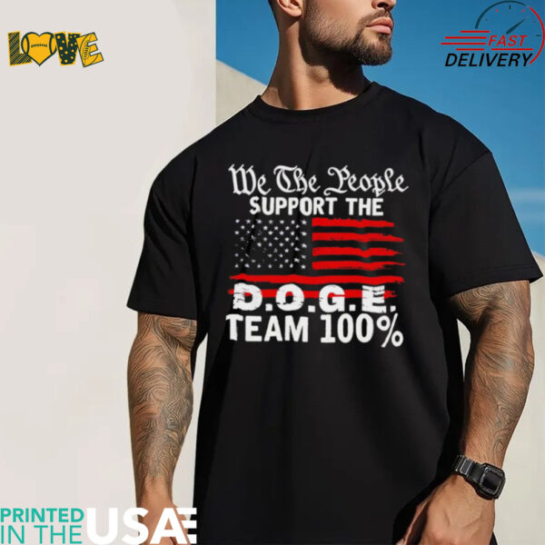 We the people support the doge team 100% shirt