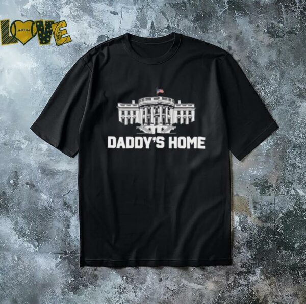 White House daddy’s home shirt