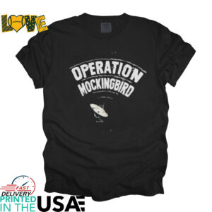 Operation mockingbird shirt