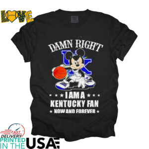 Mickey mouse damn right I am a Kentucky fan now and forever shirt